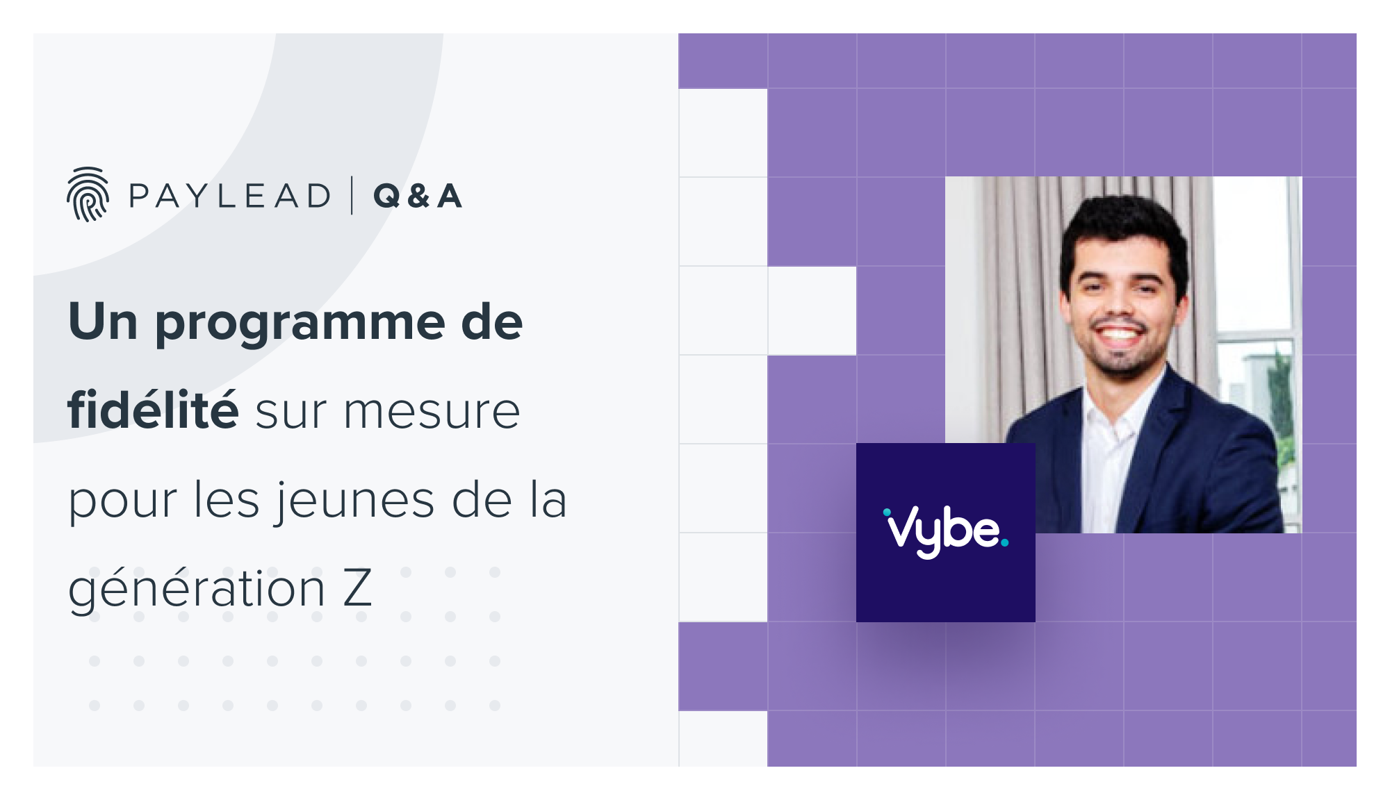 Vybe x PayLead : un programme de fidélité sur mesure pour les jeunes de la génération Z